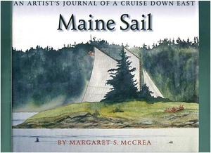 Maine Sail An Artist’s Journal of Cruise Down East Margaret S. McCrea sgnd HCDJ - Picture 1 of 4