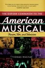 The Oxford Companion to the American Musical: Theatre, Film, and Television by T