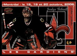 2002-03 PACIFIC LES GARDIENS CARD SHOW /99 Jocelyn Thibault Chicago Blackhawks
