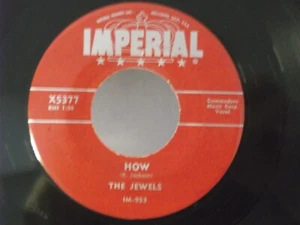 The Jewels,Imperial 953,"HOW",US,7" 45,1956 R&B, Stamped in Dead Wax,Mint - Picture 1 of 2