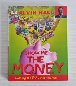 Show Me the Money: Big Questions About Finance by Alvin Hall (Hardcover, 2008) - Picture 1 of 11
