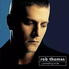 ...Something To Be von Rob Thomas | CD | Zustand gut - Bild 1 von 2