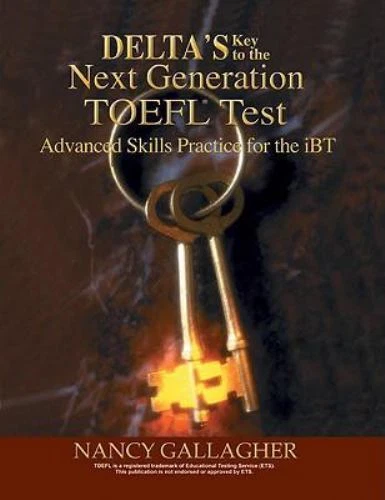 Delta's Key to the Next Generation Toefl Test: Advanced Skill Practice Book - Image 1 of 1