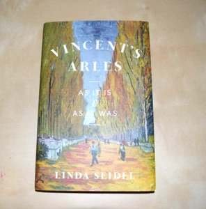 Vincent's Arles: As It Is and as it Was 2023 by Linda Seidel Hardcover NEW - Imagen 1 de 2