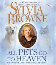 All Pets Go to Heaven: The Spiritual Lives of the Animals We Love - GOOD