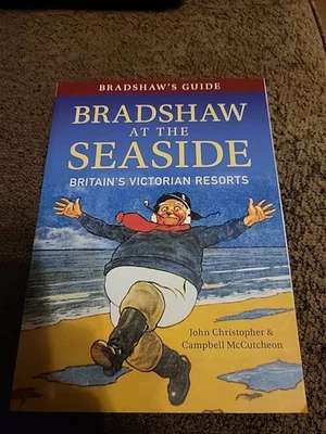 Bradshaw's Guide Bradshaw at the Seaside   (2015, Trade Paperback)  - Image 1 of 4
