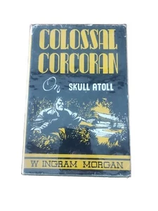 1st Ed Colossal Corcoran On Skull Atoll by W Ingram Morgan Vintage Hardcover - Picture 1 of 5