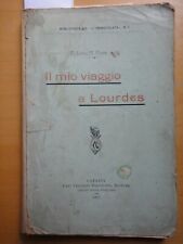 1917-IL MIO VIAGGIO A LOURDES-P.LUIGI M.PONA-MIRACOLI-FRANCIA-CATANIA+