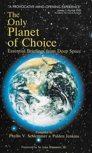 THE ONLY PLANET of CHOICE Schlemmer & Jenkins UFOS, COUNCIL OF NINE BRIEFINGS - Picture 1 of 1