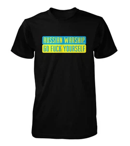 RUSSIAN WARSHIP GO FUCK YOURSELF - UKRAINE SUPPORT T-Shirt Putin - Picture 1 of 1