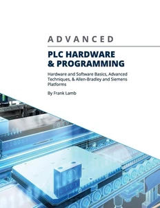 Advanced PLC Hardware & Programming: Hardware and Software Basics, Advanced ... - Picture 1 of 1