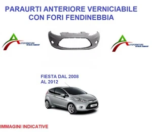 PARAURTI ANTERIORE ANT VERN CON FORI FENDINEBBIA PER FORD FIESTA 08>12 2008>2012 - Foto 1 di 1