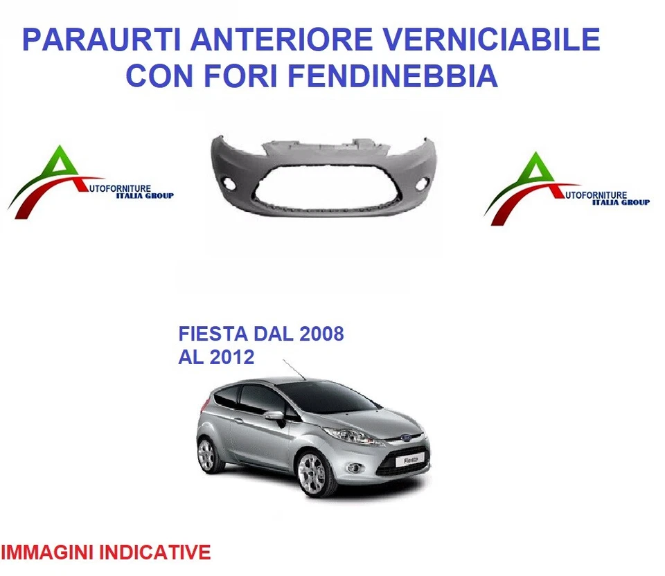 PARAURTI ANTERIORE ANT VERN CON FORI FENDINEBBIA PER FORD FIESTA 08>12 2008>2012 - Immagine 1 di 1