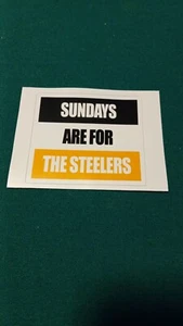 SUNDAYS ARE FOR THE STEELERS! NFL football sticker! 3.3 x 3.0 - Picture 1 of 1