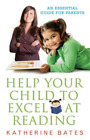 Katherine  Bates Help Your Child Excel At Reading (Paperback)