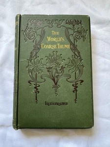 The World's Coarse Thumb Illustrated Hardcover - Caroline Masters - 1897 RARE - Bild 1 von 10
