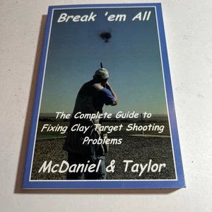 Break 'em All - The Complete Guide to Fixing Clay Target Shooting Problems PB - Picture 1 of 6