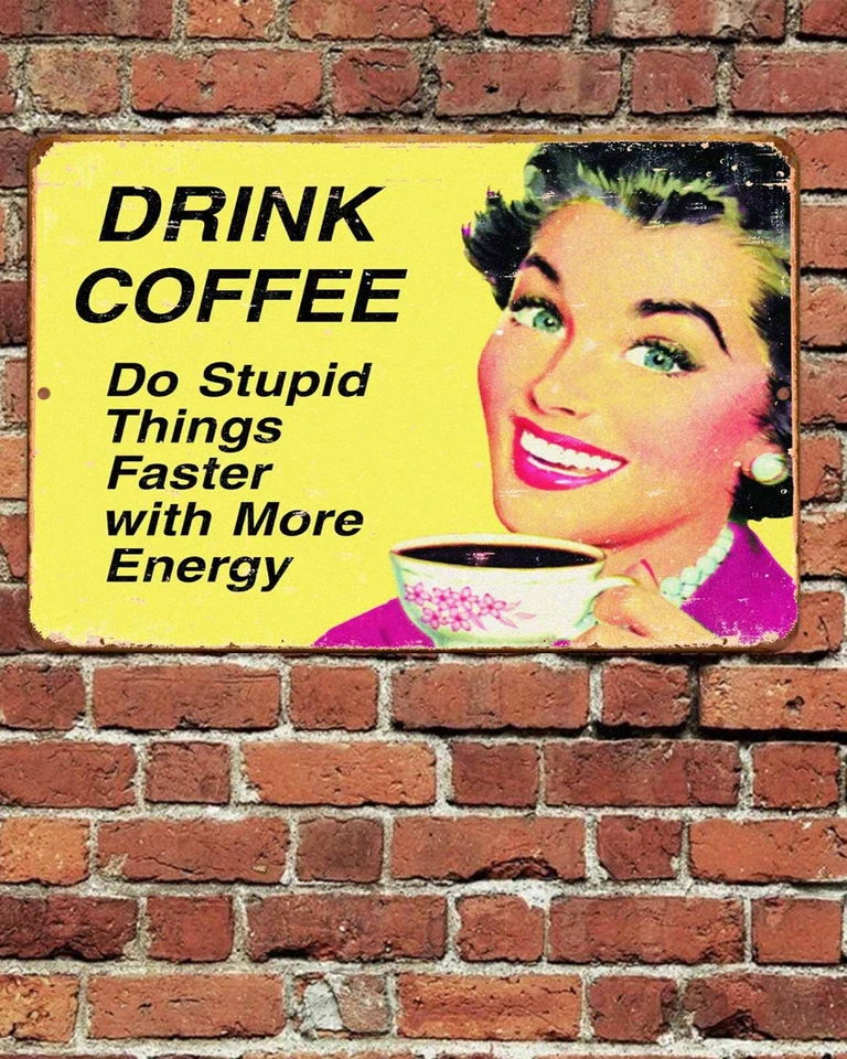 Drink Coffee Do Things Faster Metal Aluminum Sign 8"x12" Kitchen Funny Rustic - Image 1 of 1
