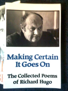 Making Certain It Goes On : The Collected Poems of Richard Hugo by Richard Hugo - Picture 1 of 1