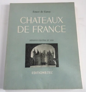 1953 Unread Chateaux De France Regions Centre Et Sud Ernest de Ganay Edition Tel - Foto 1 di 5