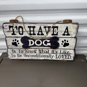 Have A Dog know Unconditional Love wood sign rope hanger about 10" x 15.75" - Picture 1 of 7