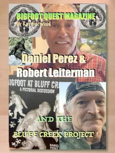 Bigfoot Quest Magazine: Robert Leiterman, Daniel Perez & the Bluff Creek Project - Picture 1 of 2