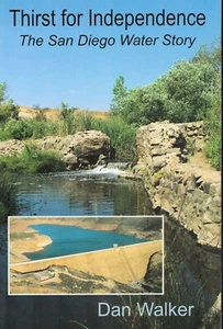THIRST FOR INDEPENDENCE THE SAN DIEGO WATER STORY AQUEDUCTS MWD SDCWA RESERVOIRS - Imagen 1 de 4