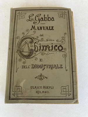 MANUALI HOEPLI-Manuale del chimico e dell'industriale-1^ edizione 1889 - Immagine 1 di 4