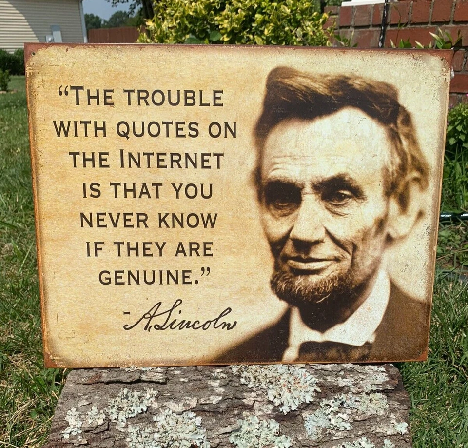 Abraham Lincoln Internet Quote Funny  Metal Sign Tin Vintage Garage Rustic - Image 1 of 1