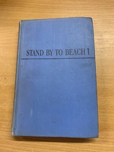1944 1ST EDITION "STAND BY TO BEACH!" G HOLMAN WW2 D-DAY ILLUSTRATED BOOK (P3) - Picture 1 of 19