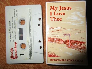 Orton Male Voice Choir My Jesus I Love Thee 22 hymns REELIFE RRMV54 Cassette - Picture 1 of 5