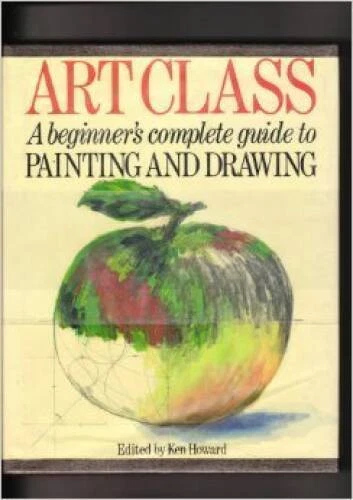 Art Class: A Beginners Complete Guide to Painting and Drawing - GOOD - Image 1 of 1