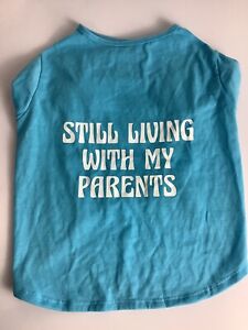 Small Dog Shirt "Still Living with My Parents"