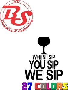 6" I Sip You Sip Combo Vinyl Decal Wine Beer funny drinking adult drunk noBS - Picture 1 of 2