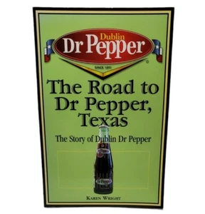 The Road to Dr Pepper, Texas: The Story of Dublin Dr Pepper Soda Paperback Book - Imagen 1 de 6