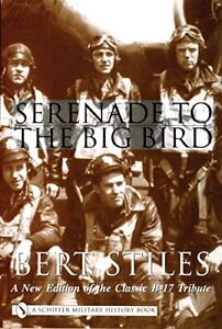 Serenade to the Big Bird : A New Edition of the Classic B-17 Tribute (navires...