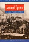 Around Epsom in Old Photographs (Britain in Old ... by Berry, Patricia Paperback