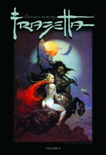 FANTASTIC WORLDS OF FRANK FRAZETTA VOL 2 Hardcover – January 5, 2010  IMAGE CO