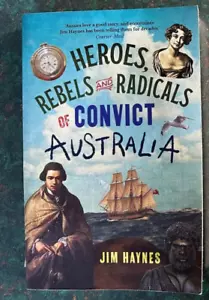 Héroes, rebeldes y radicales de Convict Australia por Jim Haynes - Imagen 1 de 1