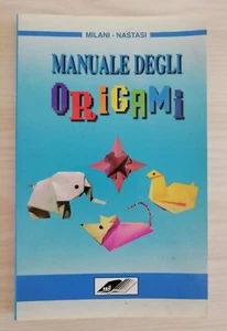 MANUALE DEGLI ORIGAMI - MAURO MILANI – PATRIZIA NASTASI - SEIL - Picture 1 of 1