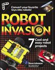 Robot Invasion: 7 Cool and Easy Projects: 7 Cool and Easy Robot Projects by Dave