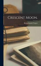 Crescent Moon. by Rabindranath Tagore (English) Hardcover Book