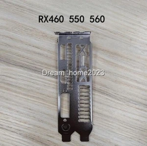 Bracket For XFX Radeon RX 460 RX 550 RX 560 Graphics Video Card - Picture 1 of 4