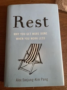 Rest : Why You Get More Done When You Work Less by Alex Soojung-Kim Pang - Bild 1 von 3