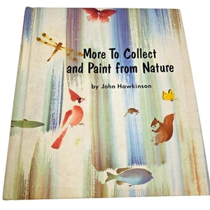 More to Collect and Paint from Nature By John Hawkinson 1969 Illustrated Vintage - Imagen 1 de 10