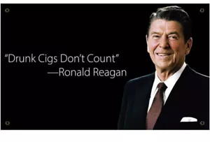 "Bandera Ronald Reagan ""Los cigarrillos borrachos no cuentan"" Bandera Novedad Universidad Divertida Dormitorio Bandera - Imagen 1 de 3