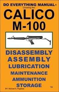 Calico M-100 Do Everything Manual Maintenance Disassembly Assembly Care Book NEW - Picture 1 of 2