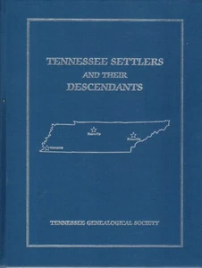 "Tennessee Settlers And Their Descendants" by Tennessee Genealogical Society bk - Picture 1 of 1