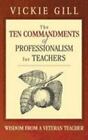 The Ten Commandments of Professionalism for Teachers: Wisdom from a Veteran...