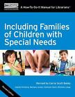 Including the Families of Children with Special Needs: A How-To-Do-It Manual-,